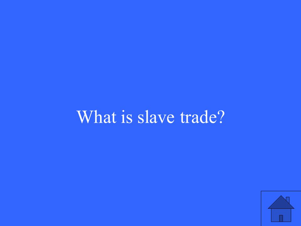 What is slave trade