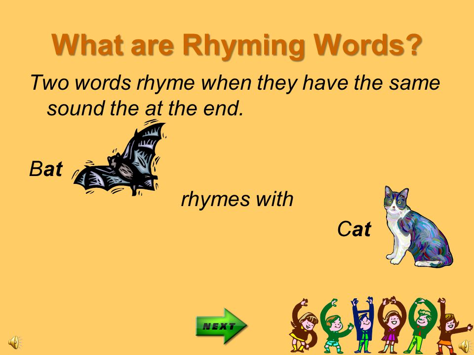 Rhyming Words By Ms. LaMagna What are Rhyming Words? Two words rhyme when  they have the same sound the at the end. Bat rhymes with Cat. - ppt download