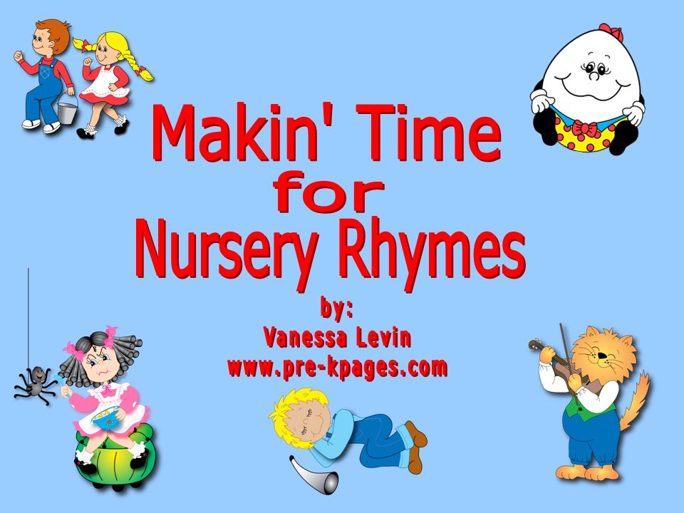 Session Objectives Understand The Importance Of Nursery Rhymes Learn Various Ways Nursery Rhymes Can Be Incorporated Into The Curriculum List Used To Meet State Objectives