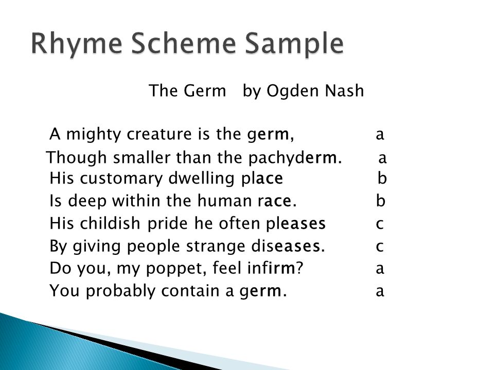 The Germ by Ogden Nash A mighty creature is the germ,a Though smaller than the pachyderm.