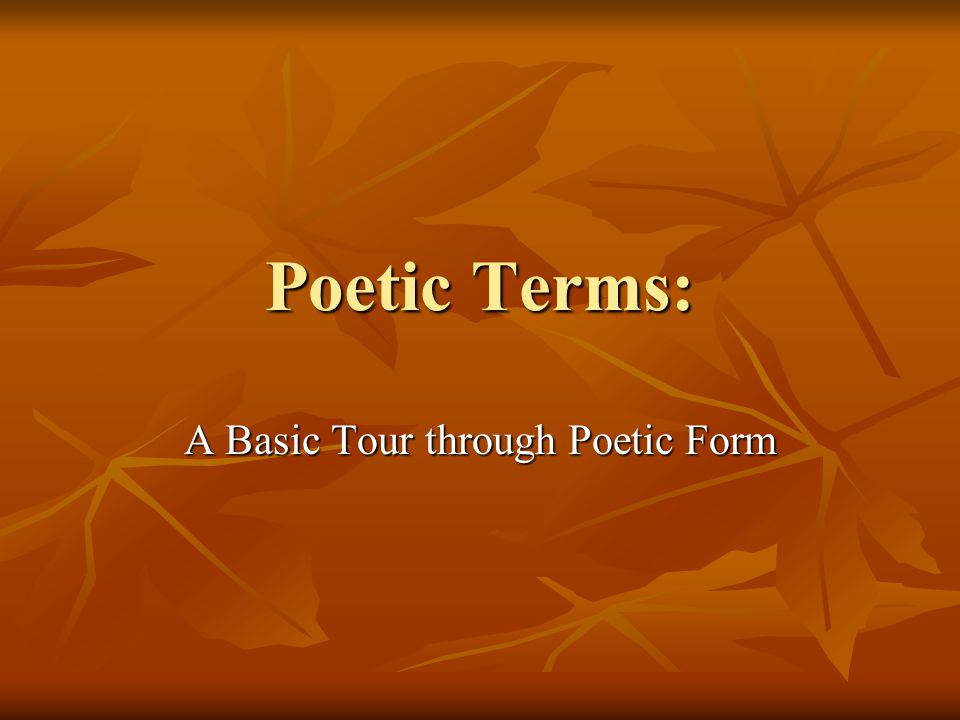 Poetic Terms: A Basic Tour through Poetic Form
