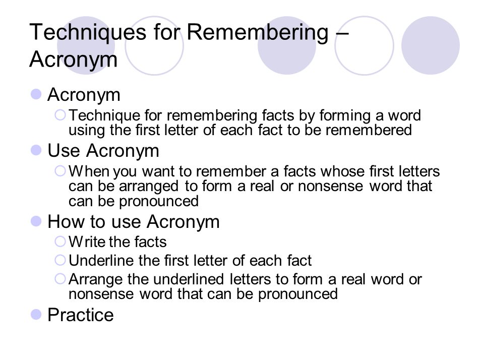 STUDY SKILLS REMEMBERING INFORMATION. Techniques for Remembering Repetition  Mind Picture Categorization Rhyme Abbreviation Acronym Acronymic Sentence.  - ppt download