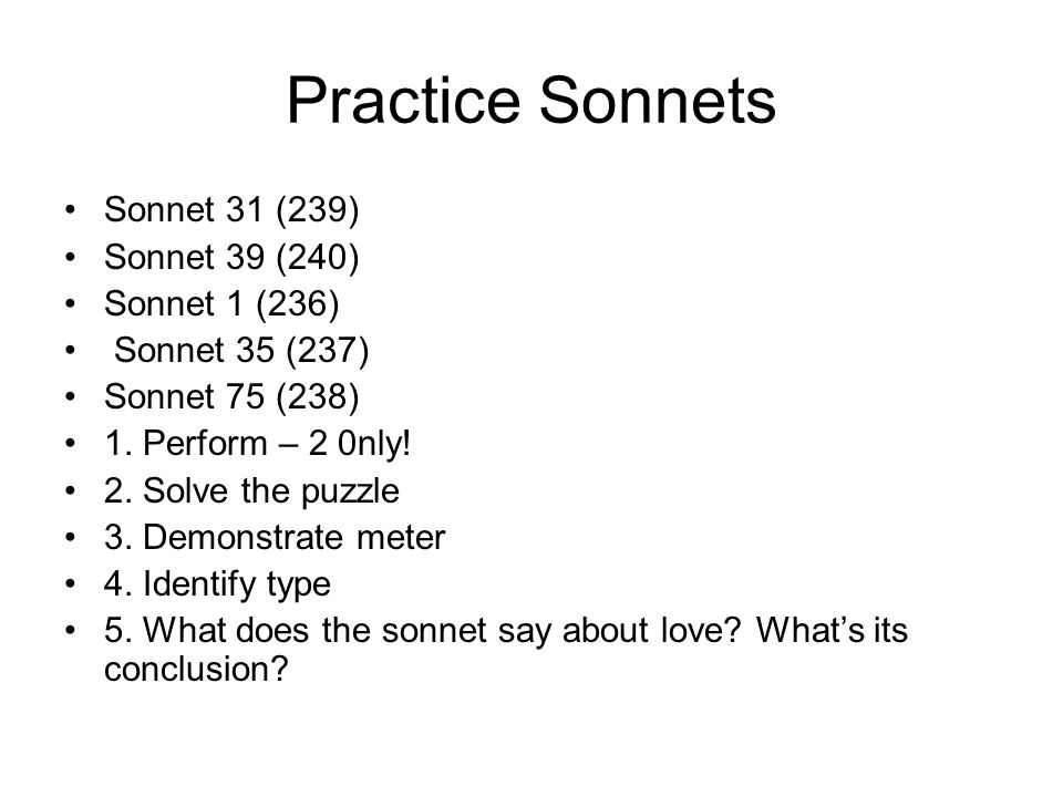 Practice Sonnets Sonnet 31 (239) Sonnet 39 (240) Sonnet 1 (236) Sonnet 35 (237) Sonnet 75 (238) 1.