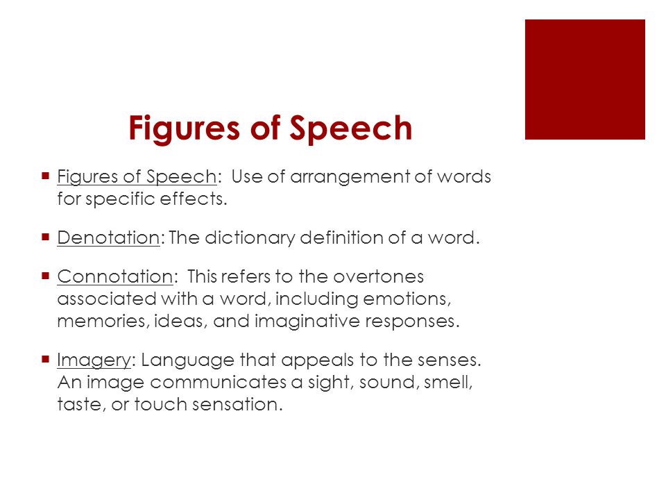  Figures of Speech: Use of arrangement of words for specific effects.