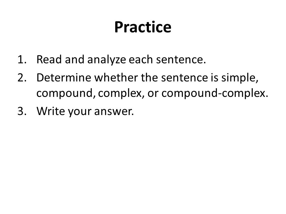 Practice 1.Read and analyze each sentence.