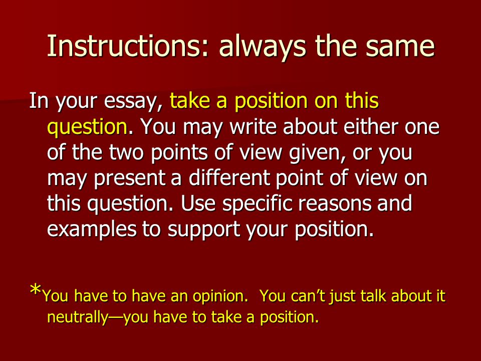 Instructions: always the same In your essay, take a position on this question.