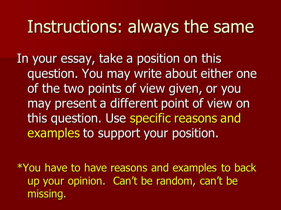 Instructions: always the same In your essay, take a position on this question.