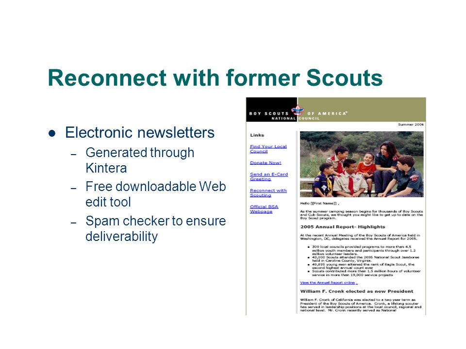 Reconnect with former Scouts Electronic newsletters – Generated through Kintera – Free downloadable Web edit tool – Spam checker to ensure deliverability