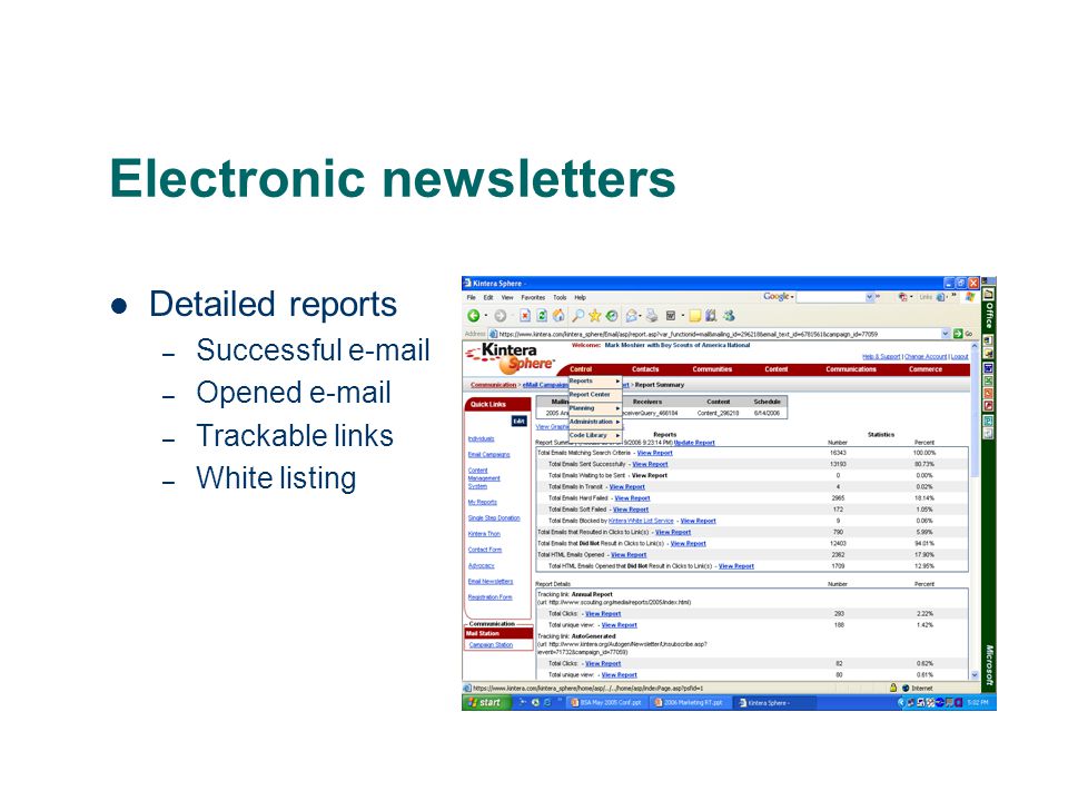 Electronic newsletters Detailed reports – Successful  – Opened  – Trackable links – White listing