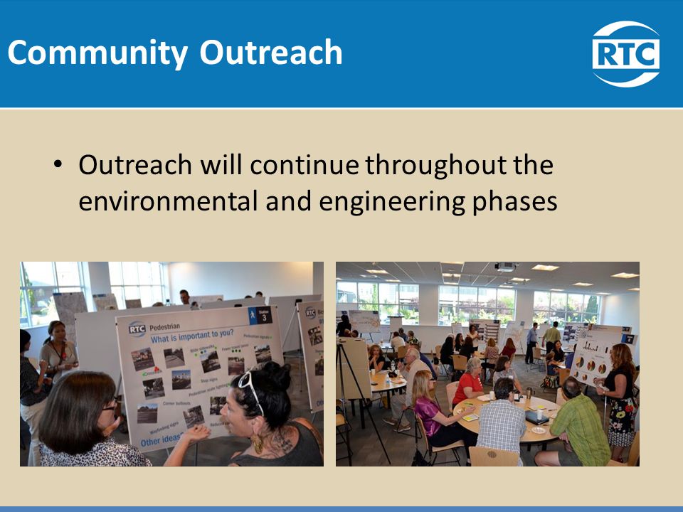 Community Outreach Outreach will continue throughout the environmental and engineering phases