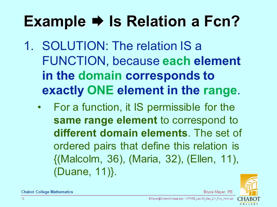 MTH55_Lec-04_Sec_2-1_Fcn_Intro.ppt 12 Bruce Mayer, PE Chabot College Mathematics Example  Is Relation a Fcn.