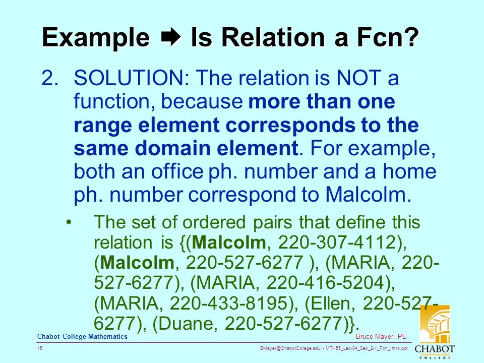 MTH55_Lec-04_Sec_2-1_Fcn_Intro.ppt 15 Bruce Mayer, PE Chabot College Mathematics Example  Is Relation a Fcn.