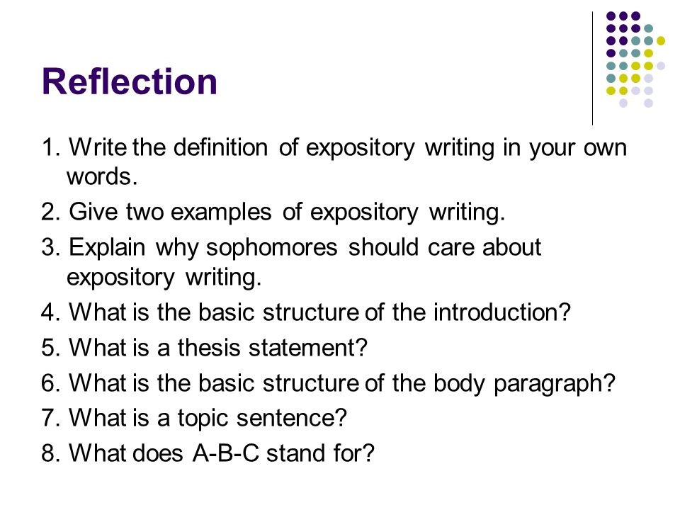 Reflection 1. Write the definition of expository writing in your own words.
