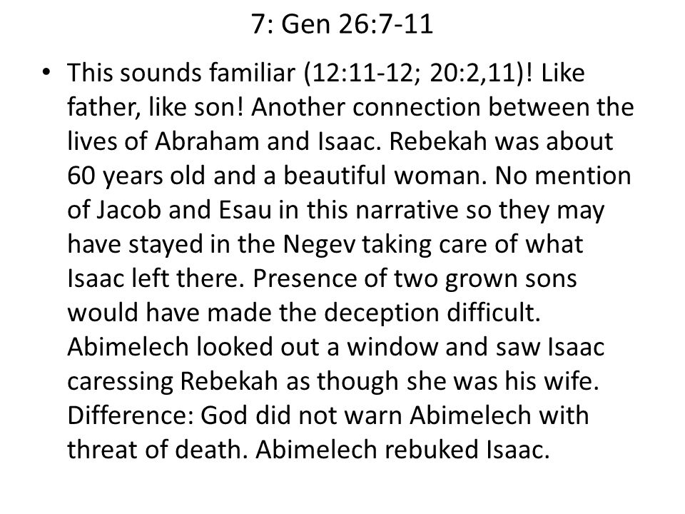 7: Gen 26:7-11 This sounds familiar (12:11-12; 20:2,11).