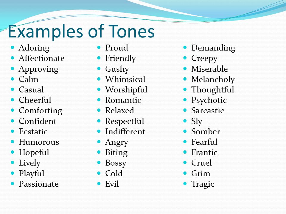 Tone & Mood Whenever you read, watch, or listen to a text, you will  encounter elements that are meant to inspire certain feelings or emotions.  These feelings. - ppt download