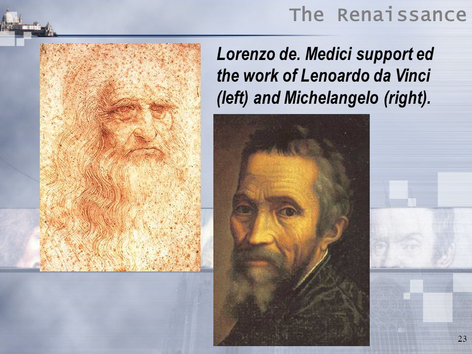 22  Traders and rulers were interested in art. Lorenzo de.