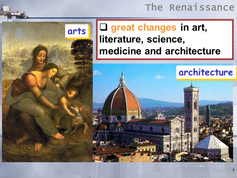 4 Florence was an important centre of art and learning in Italy in Renaissance times.