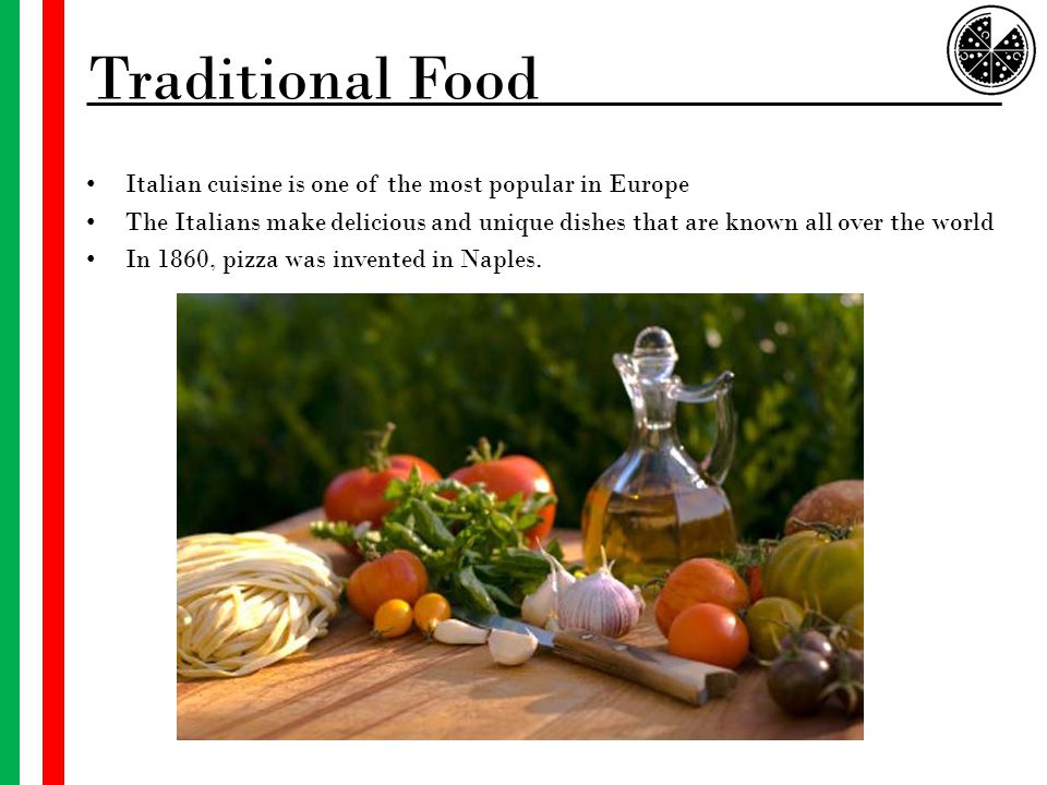 Italian cuisine is one of the most popular in Europe The Italians make delicious and unique dishes that are known all over the world In 1860, pizza was invented in Naples.