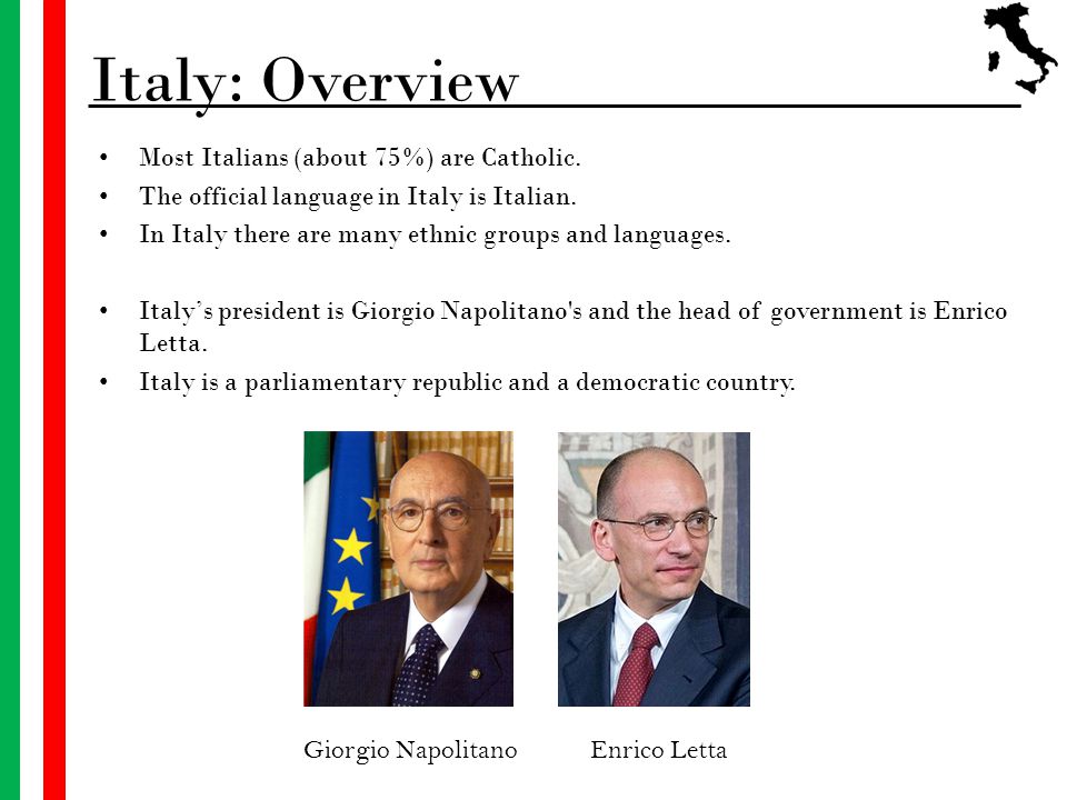 Italy: Overview Most Italians (about 75%) are Catholic.