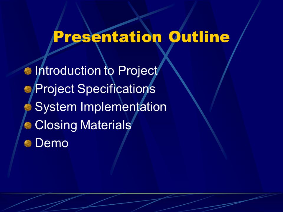 Presentation Outline Introduction to Project Project Specifications System Implementation Closing Materials Demo
