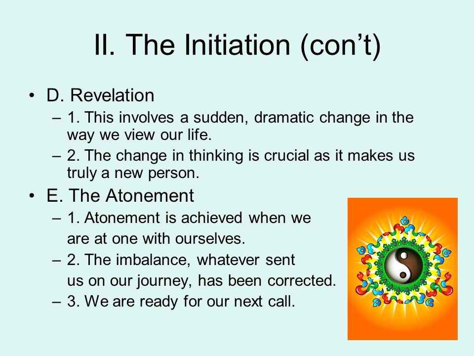 II. The Initiation (con’t) D. Revelation –1.