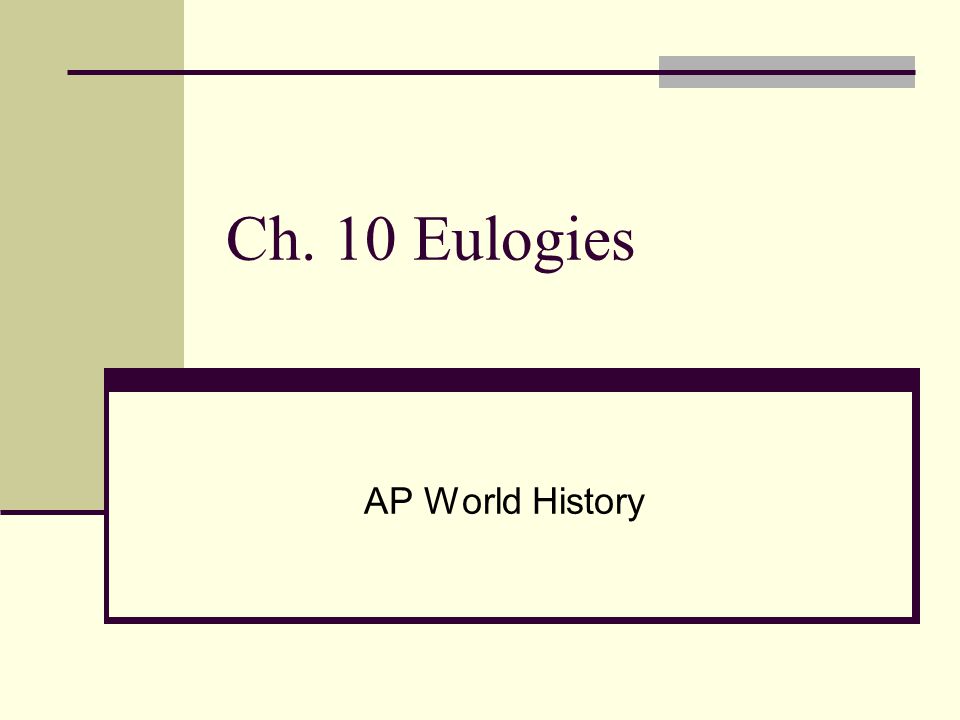 Ch. 10 Eulogies AP World History