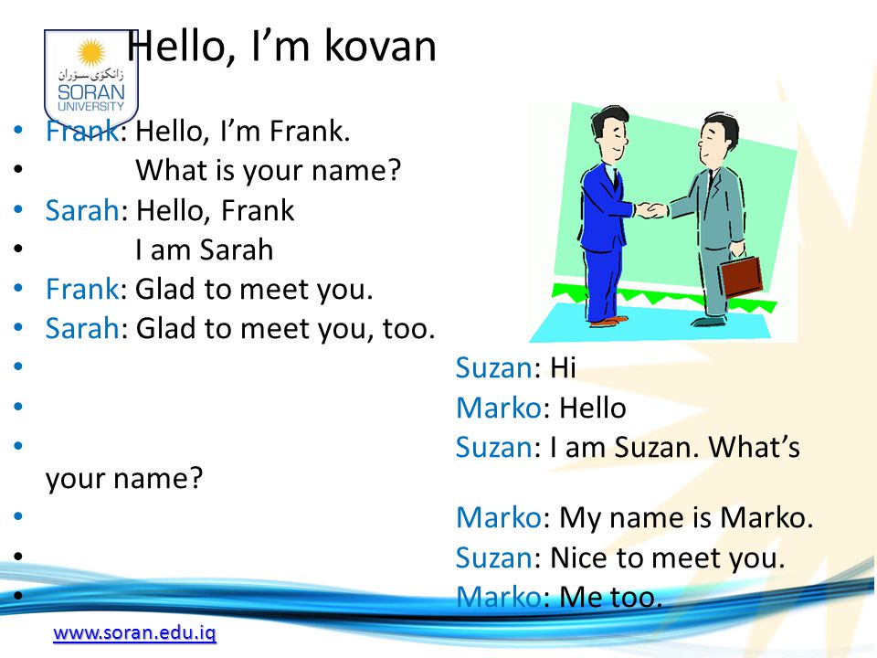 Hello, I’m kovan Frank: Hello, I’m Frank.