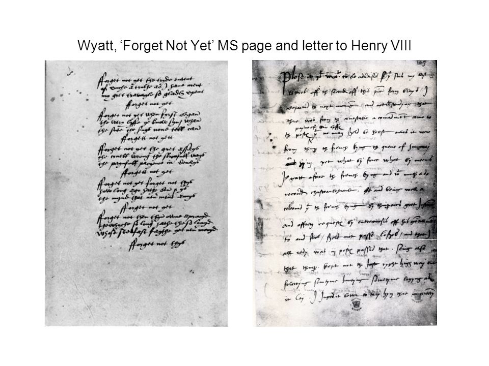 Wyatt, ‘Forget Not Yet’ MS page and letter to Henry VIII