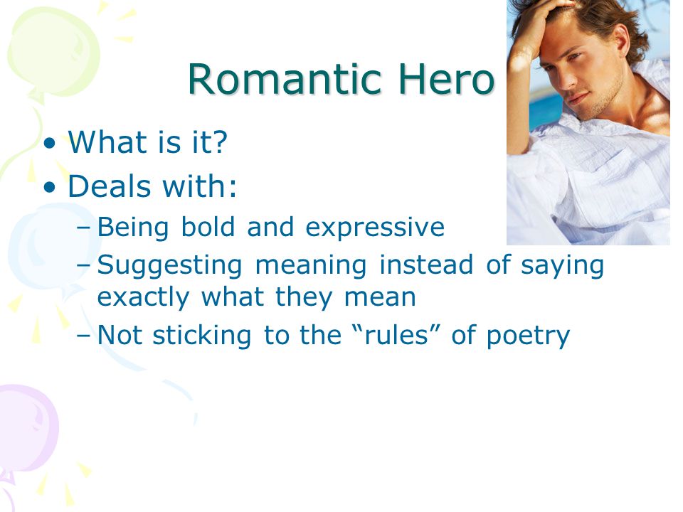 Romantic Hero What is it.