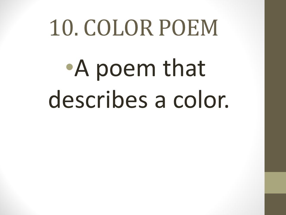 10. COLOR POEM A poem that describes a color.