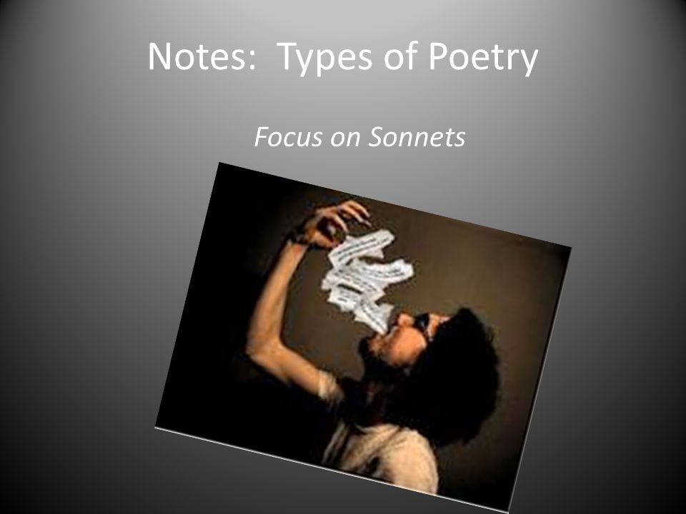 Notes: Types of Poetry Focus on Sonnets