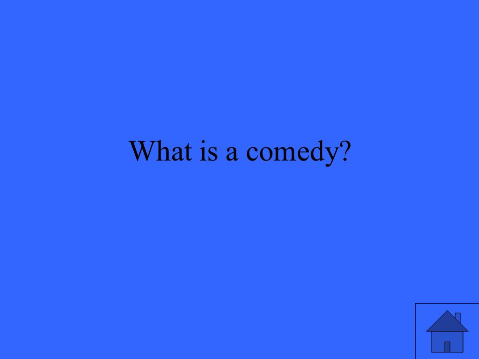 What is a comedy