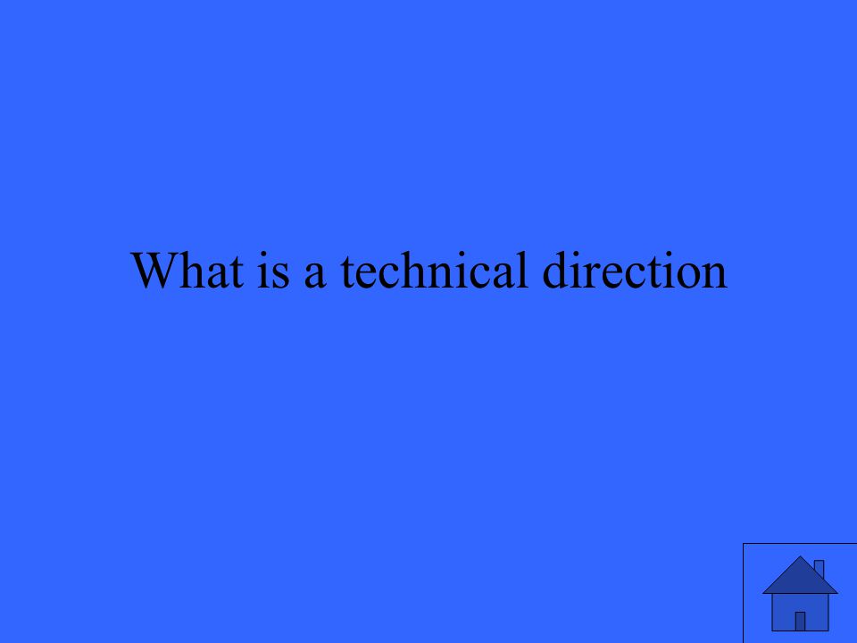 What is a technical direction
