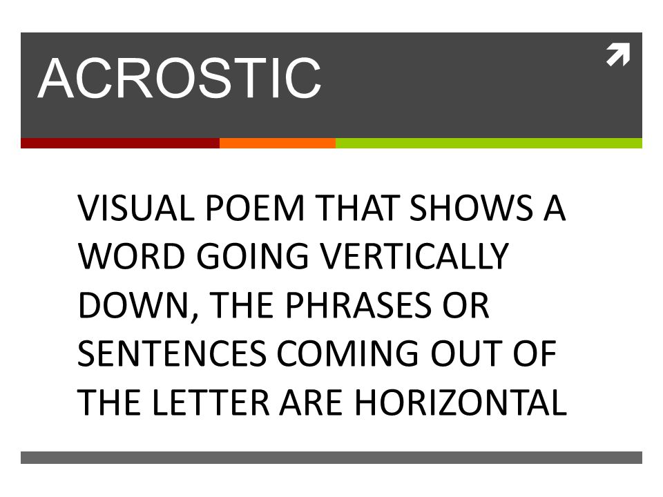  ACROSTIC VISUAL POEM THAT SHOWS A WORD GOING VERTICALLY DOWN, THE PHRASES OR SENTENCES COMING OUT OF THE LETTER ARE HORIZONTAL