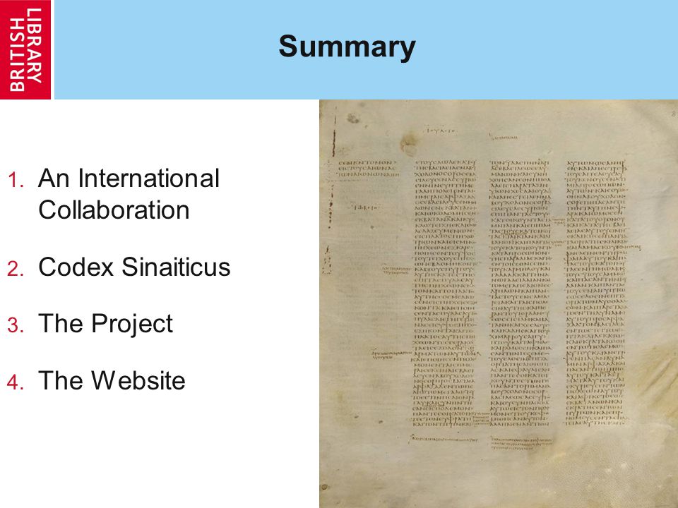 Summary 1. An International Collaboration 2. Codex Sinaiticus 3. The ...