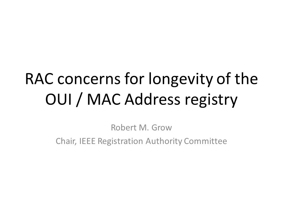 Rac Concerns For Longevity Of The Oui Mac Address Registry