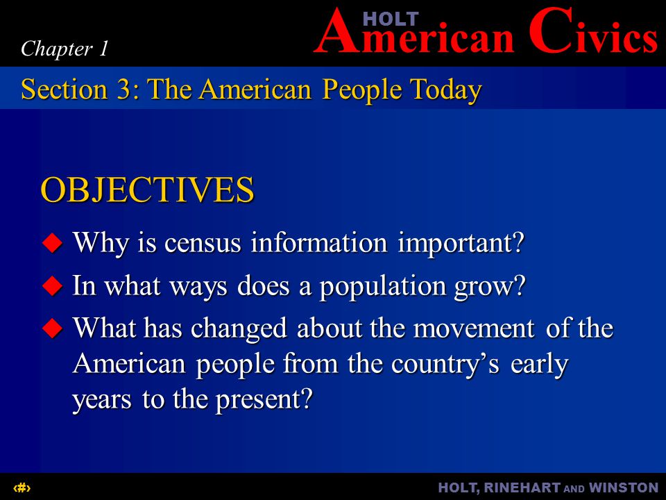 A merican C ivicsHOLT HOLT, RINEHART AND WINSTON10 Chapter 1 OBJECTIVES  Why is census information important.
