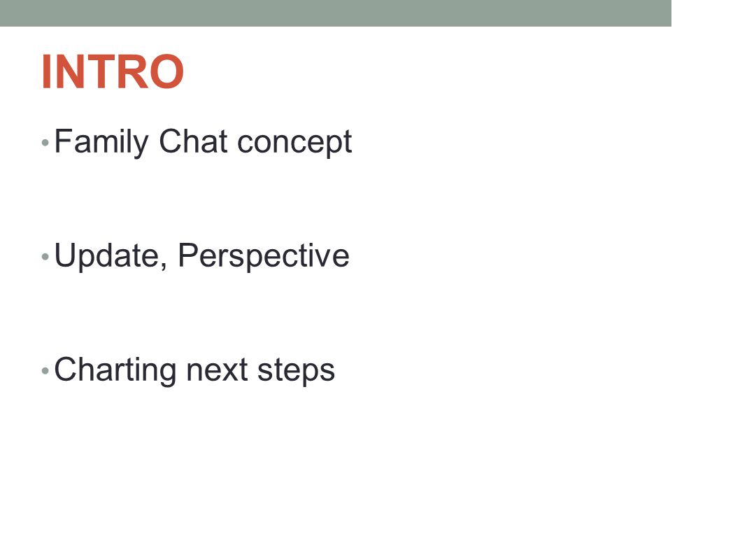 INTRO Family Chat concept Update, Perspective Charting next steps