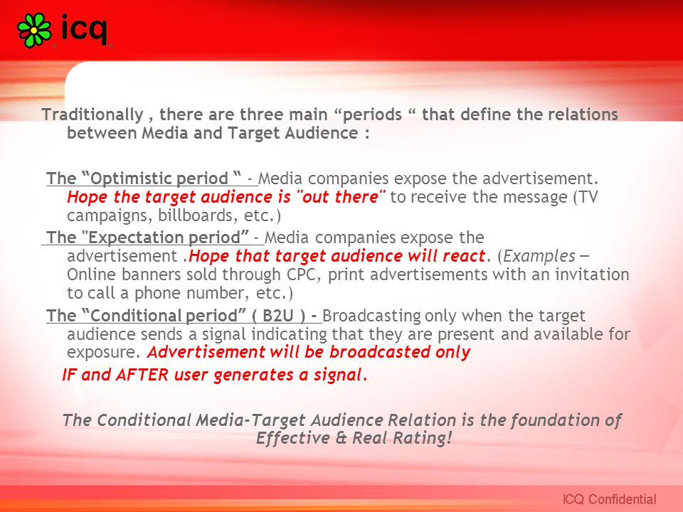 Traditionally, there are three main periods that define the relations between Media and Target Audience : The Optimistic period - Media companies expose the advertisement.
