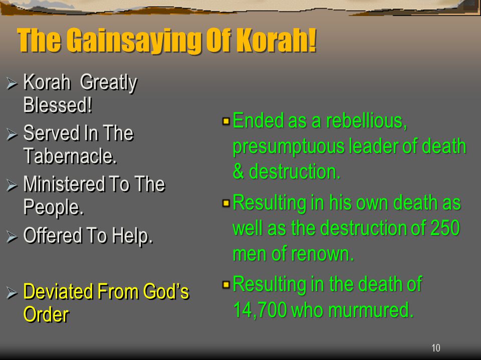 10 The Gainsaying Of Korah.  Korah Greatly Blessed.