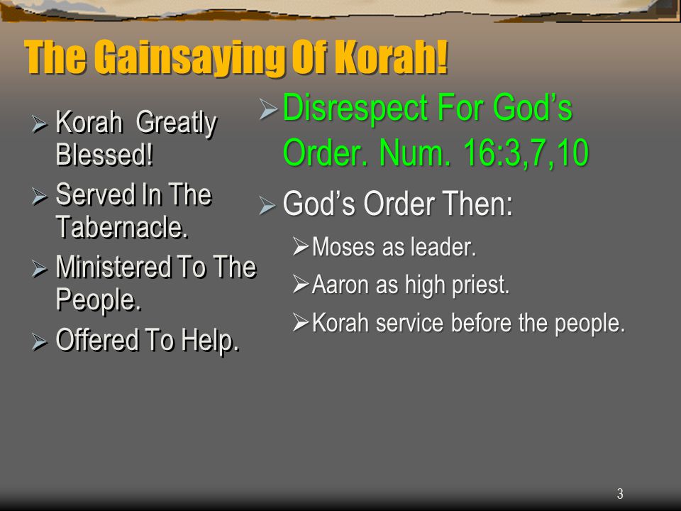 3 The Gainsaying Of Korah.  Korah Greatly Blessed.