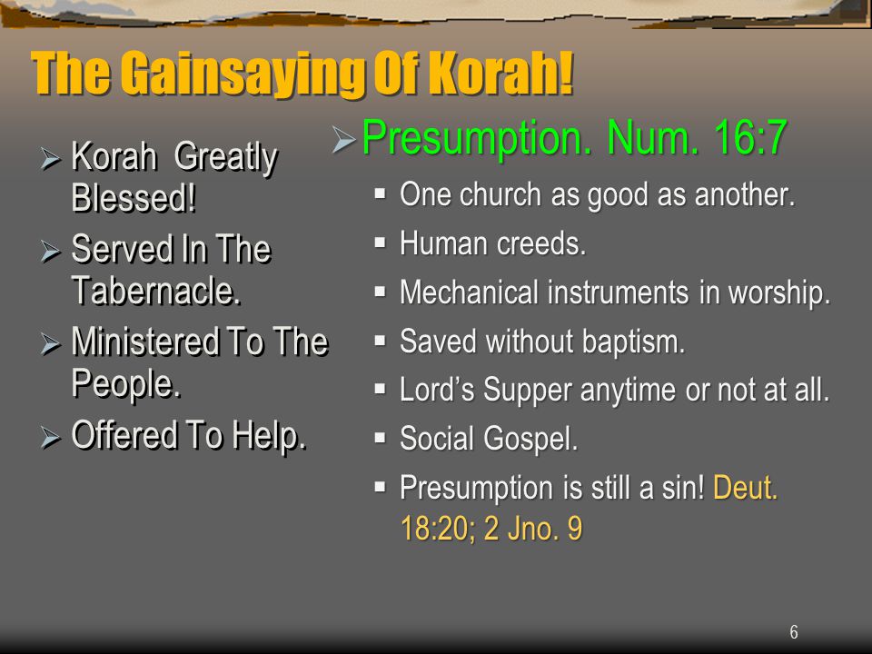 6 The Gainsaying Of Korah.  Korah Greatly Blessed.