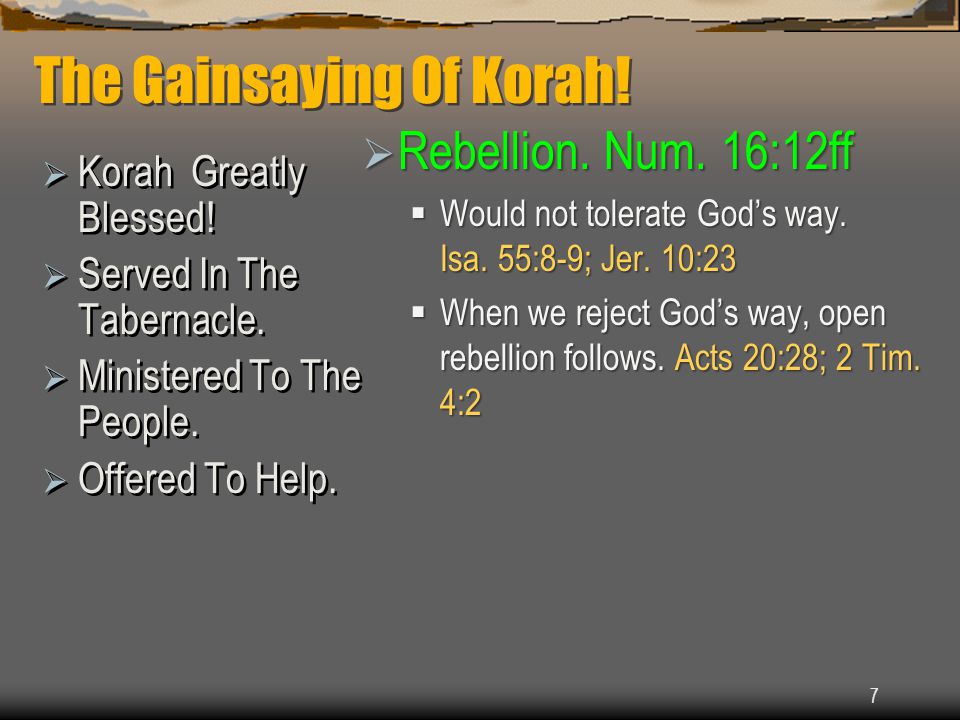 7 The Gainsaying Of Korah.  Korah Greatly Blessed.