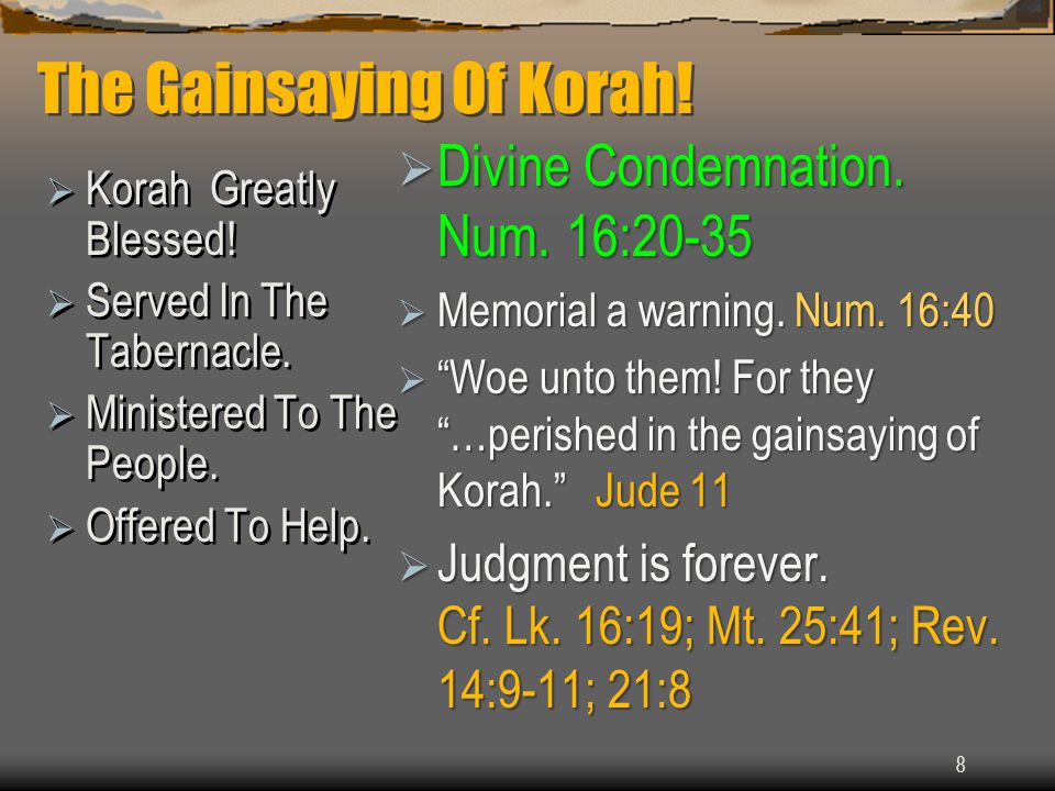 8 The Gainsaying Of Korah.  Korah Greatly Blessed.