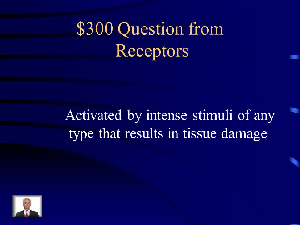 $200 Answer from Receptors Photoreceptors