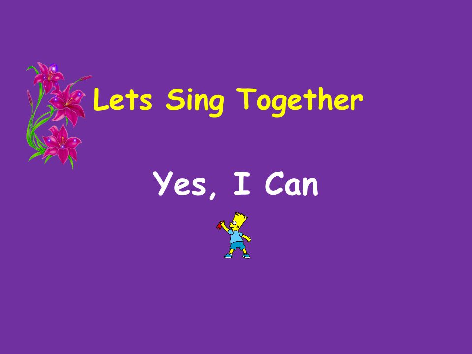 Lets Sing Together Yes, I Can