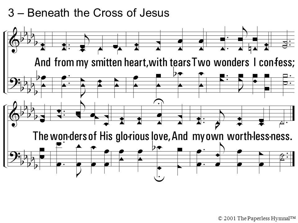 3 – Beneath the Cross of Jesus © 2001 The Paperless Hymnal™