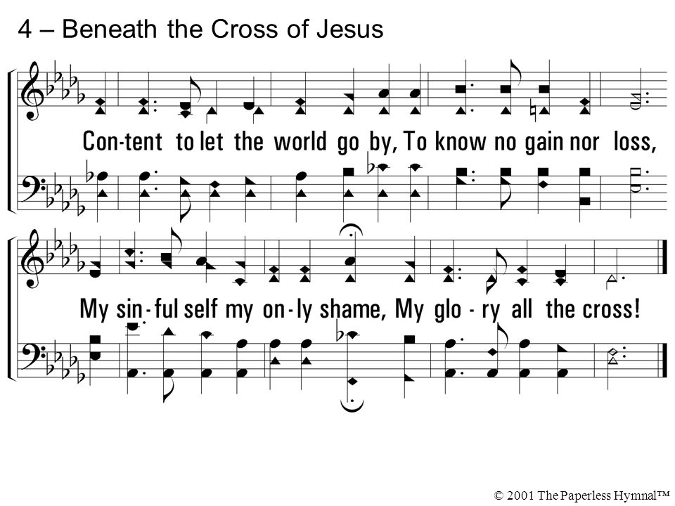 4 – Beneath the Cross of Jesus © 2001 The Paperless Hymnal™