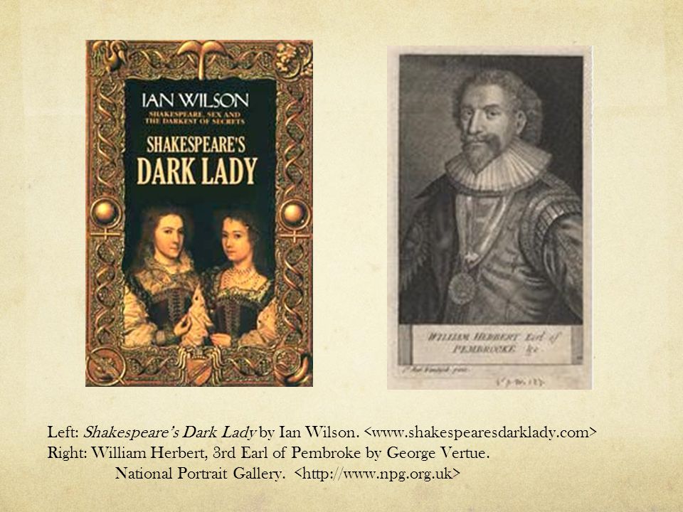 Left: Shakespeare’s Dark Lady by Ian Wilson.