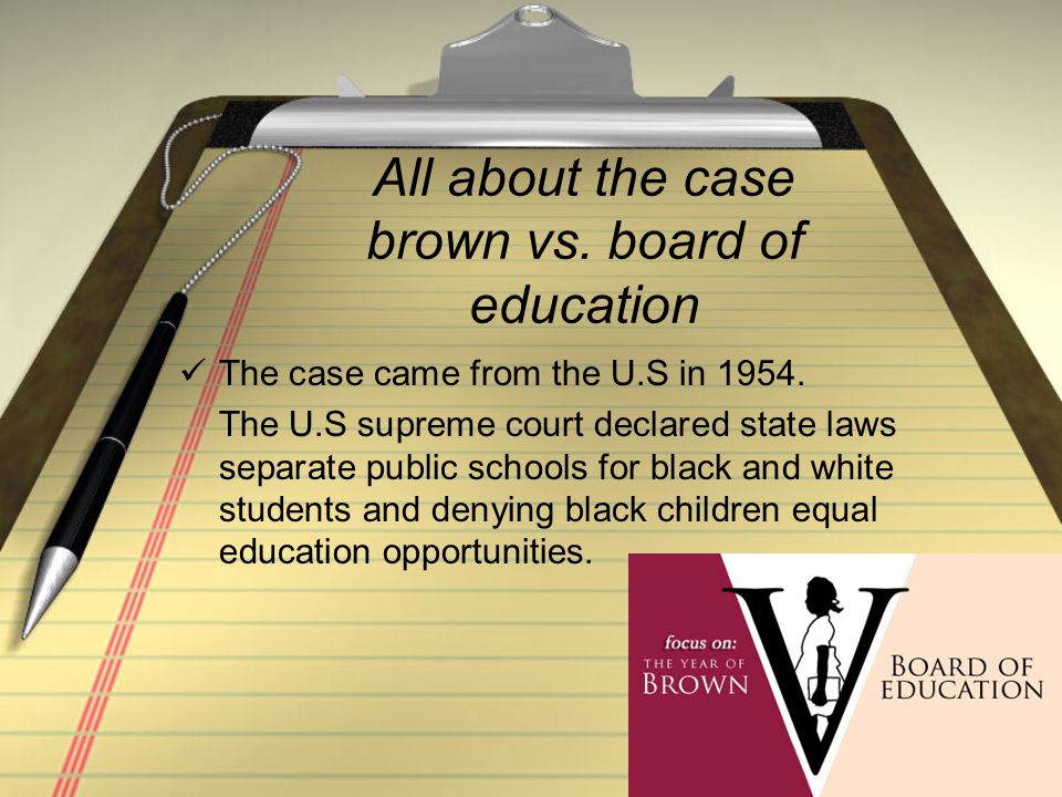 The Supreme Court Case: Brown Vs Board of education